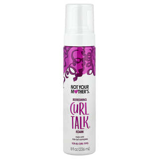 Not Your Mother's, Curl Talk®, Refreshing Foam, 8 fl oz (236 ml)