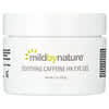 Mild By Nature, Gel contorno occhi calmante, con caffeina e acido ialuronico, 28 g