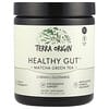 تيرا أوريجين, Healthy Gut ™ ، شاي الماتشا الأخضر ، 8.02 أونصة (227.4 جم)